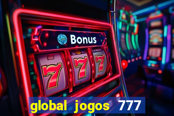 global jogos 777 paga mesmo